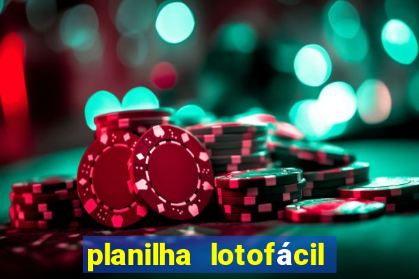 planilha lotofácil 25 dezenas 5 fixas grátis